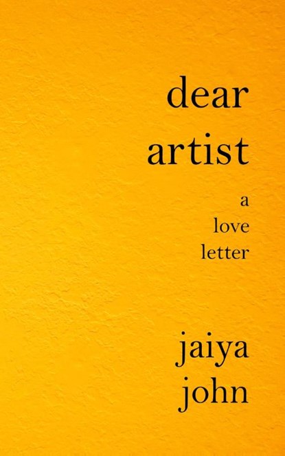 Dear Artist, Jaiya John - Paperback - 9798987605615