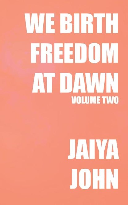 John, J: We Birth Freedom at Dawn, Jaiya John - Paperback - 9798987605660