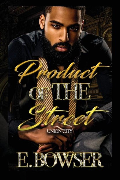 Product Of The Street Union City, E. Bowser - Paperback - 9798987614808