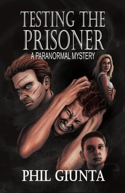 Testing the Prisoner, Phil Giunta - Ebook - 9798987632819