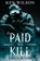 Wilson, K: Paid to kill, Ken Wilson - Paperback - 9798987640937
