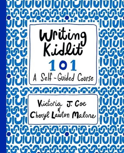 Writing Kidlit 101: A Self-Guided Course, Victoria J. Coe - Paperback - 9798987666548