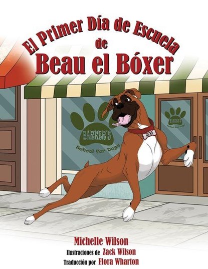 El Primer Día de Escuela de Beau el Bóxer, Michelle Wilson - Paperback - 9798987696743