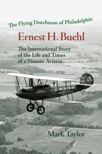 The Flying Dutchman of Philadelphia, Ernest H. Buehl., Mark Taylor - Paperback - 9798987699607