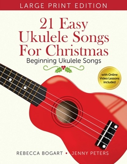 21 Easy Ukulele Songs for Christmas, Jenny Peters ; Rebecca Bogart - Paperback - 9798987706695