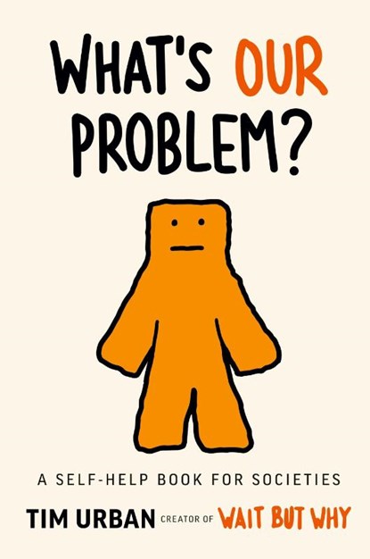 What's Our Problem?, Tim Urban - Paperback - 9798987722626