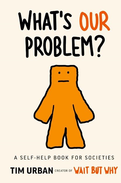What's Our Problem?, Tim Urban - Gebonden - 9798987722633