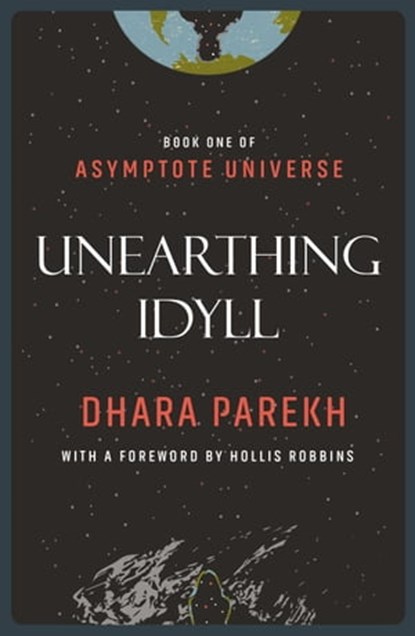Unearthing Idyll, Dhara Parekh - Ebook - 9798987732113