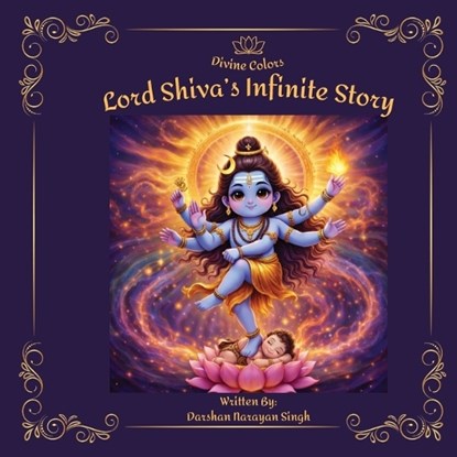 Lord Shiva's Infinite Story, Darshan Narayan Singh - Paperback - 9798987745779