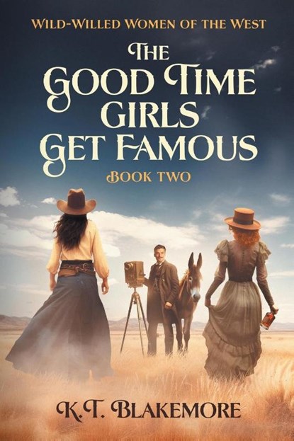 The Good Time Girls Get Famous, K. T. Blakemore - Paperback - 9798987748039