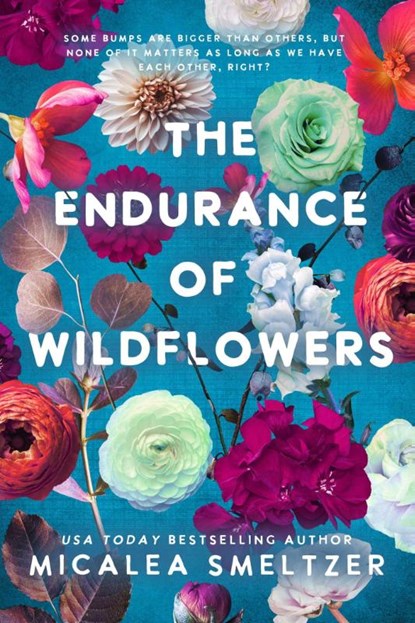 Endurance of Wildflowers, Micalea Smeltzer - Paperback - 9798987758311
