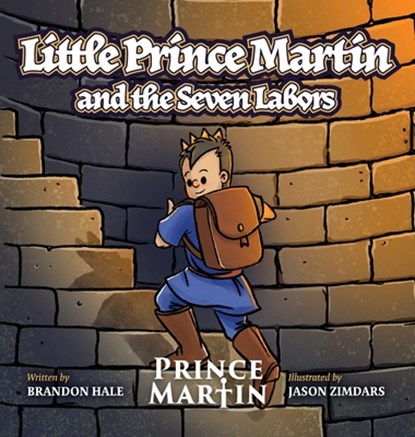 Little Prince Martin and the Seven Labors, Brandon Hale - Gebonden - 9798987762639