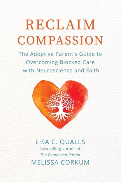 Reclaim Compassion, Lisa C Qualls ; Melissa Corkum - Paperback - 9798987764312