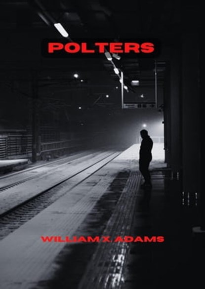 Polters, William X. Adams - Ebook - 9798987776124