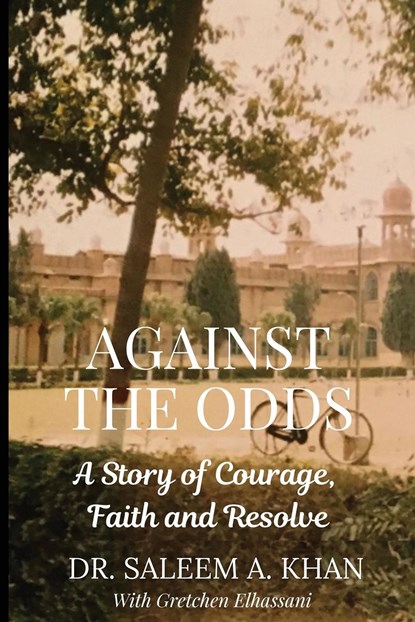 Against the Odds, Saleem A. Khan ;  Gretchen Elhassani - Paperback - 9798987787342