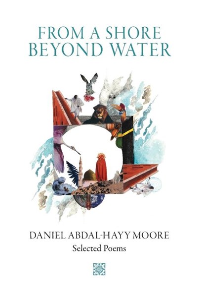 Moore, D: From a Shore Beyond Water, Daniel Abdal-Hayy Moore - Gebonden - 9798987798409