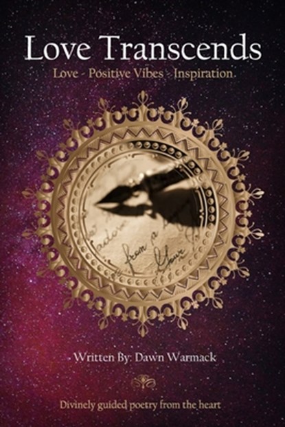 Love Transcends: Love - Positive Vibes - Inspiration, Dawn Warmack - Paperback - 9798987812396