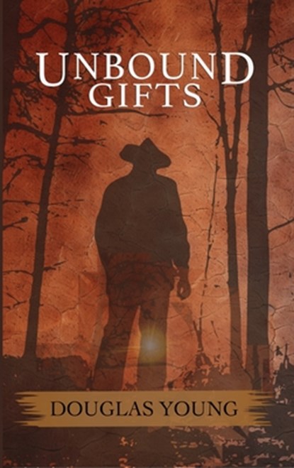 Unbound Gifts, Douglas Young - Paperback - 9798987832639