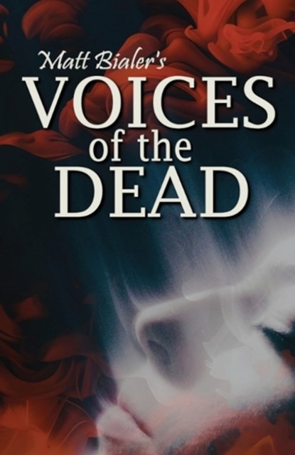 Voices of the Dead, Matt Bialer - Paperback - 9798987844991