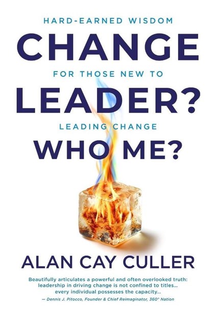 Change Leader? Who Me?, Alan Cay Culler - Paperback - 9798987851845