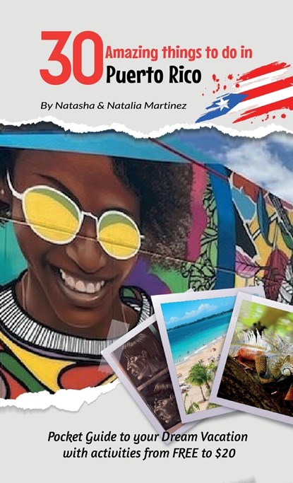 30 Amazing things to do in Puerto Rico, Natasha Martinez ;  Natalia Martinez - Gebonden - 9798987859025