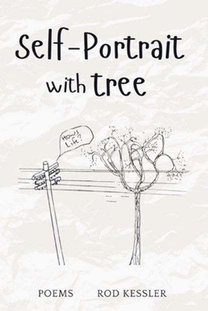 Self-Portrait with Tree: Poems, Rod Kessler - Paperback - 9798987865576