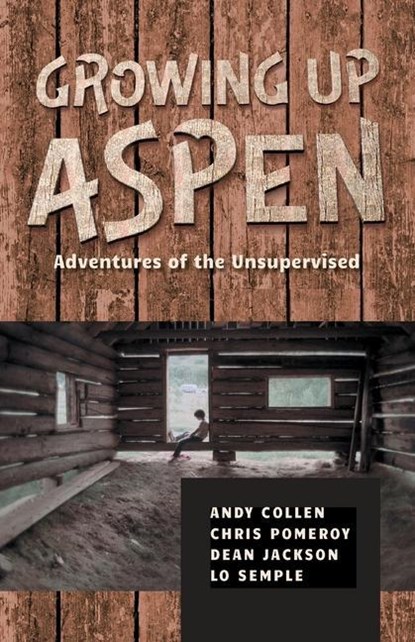 Growing Up Aspen, Andy Collen - Paperback - 9798987891308