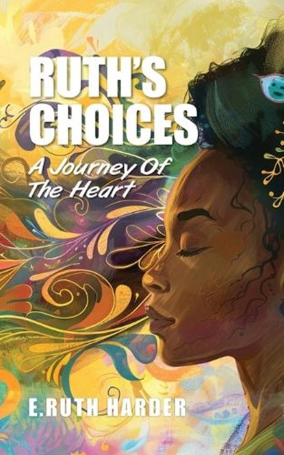 Ruth's Choices, E. Ruth Harder - Paperback - 9798987928585