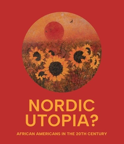 Nordic Utopia?: African Americans in the Twentieth Century, Leslie Anne Anderson - Gebonden - 9798987929346
