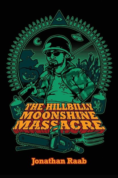 The Hillbilly Moonshine Massacre, Jonathan Raab - Paperback - 9798987968819