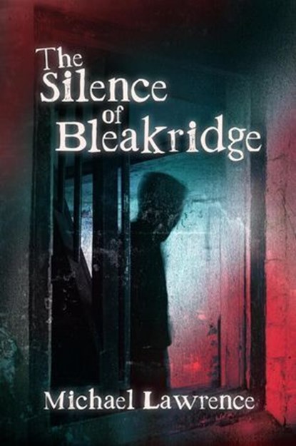 The Silence of Bleakridge, Michael Lawrence - Ebook - 9798987977460