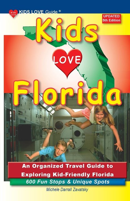 KIDS LOVE FLORIDA, 5th Edition, Michele Darrall Zavatsky - Paperback - 9798987979341