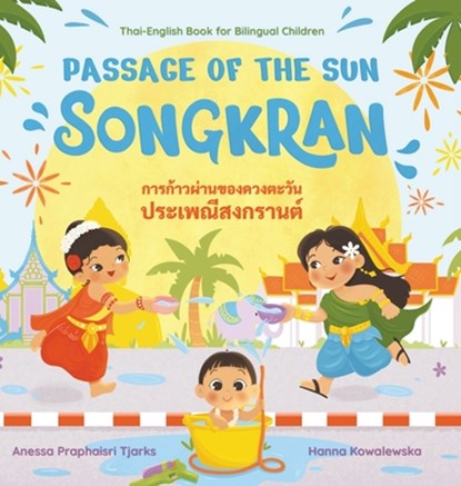 Passage of the Sun: Songkran, Anessa Praphaisri Tjarks - Gebonden - 9798987983690