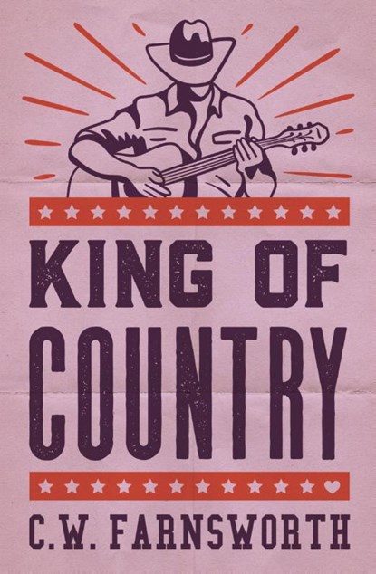 King of Country, C. W. Farnsworth - Paperback - 9798988044253
