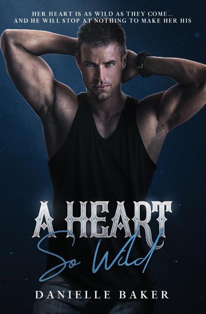 A Heart So Wild, Danielle Baker - Paperback - 9798988045618