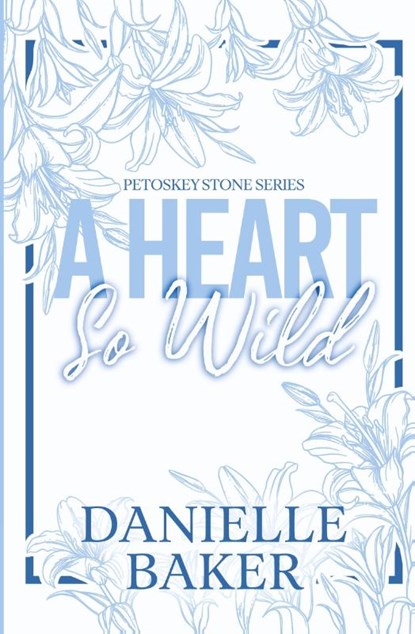 A Heart So Wild, Danielle Baker - Paperback - 9798988045625