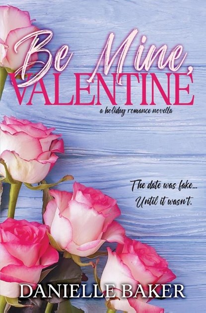 Be Mine, Valentine, Danielle Baker - Paperback - 9798988045663