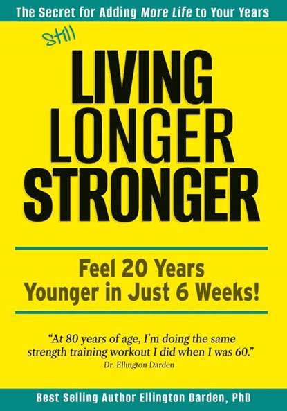 Still Living Longer Stronger, Ellington Darden - Paperback - 9798988048862