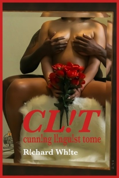 Cl!t, Richard White - Paperback - 9798988054030
