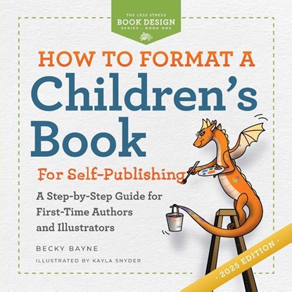 How to Format a Children's Book for Self-Publishing, Becky Bayne - Paperback - 9798988085515