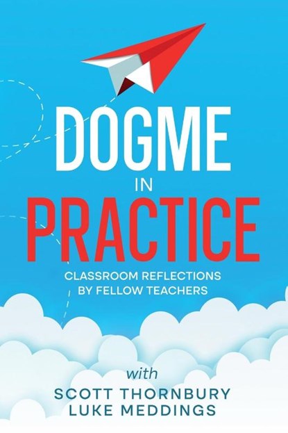 Dogme in Practice, Scott Thornbury ; Luke Meddings - Paperback - 9798988089247
