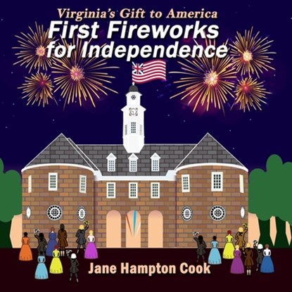 First Fireworks for Independence, Jane Hampton Cook - Paperback - 9798988092643