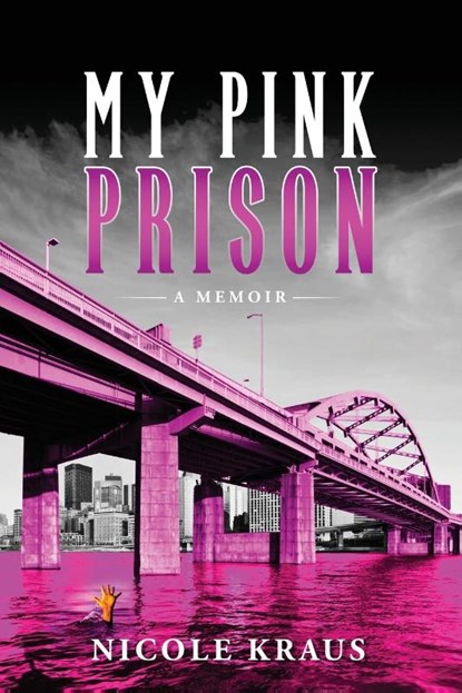 My Pink Prison, Nicole M Kraus - Paperback - 9798988107033