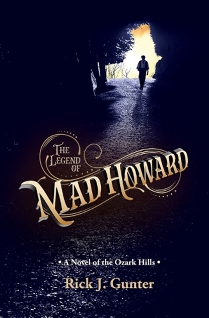 The Legend of Mad Howard, Rick J. Gunter - Paperback - 9798988110514
