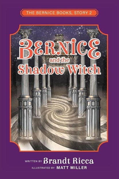 Bernice and the Shadow Witch, Brandt Ricca ; Matt Miller - Paperback - 9798988123514