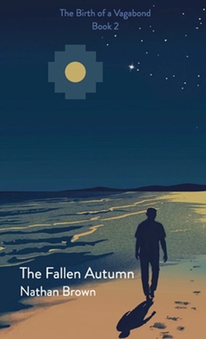The Fallen Autumn: The Birth of a Vagabond - Book 2, Nathan Lee Brown - Paperback - 9798988127154