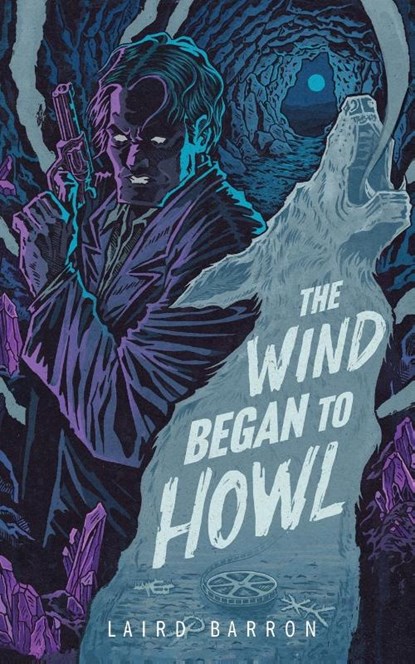 The Wind Began to Howl, Laird Barron - Paperback - 9798988128601