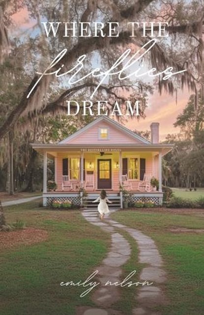 Where the Fireflies Dream, Emily Nelson - Paperback - 9798988140405