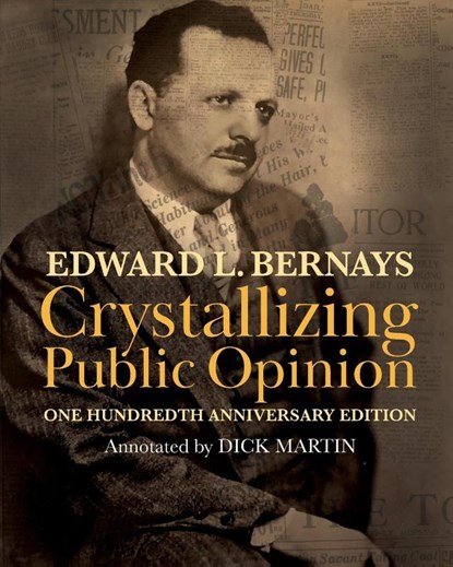 Crystallizing Public Opinion, Edward L Bernays - Paperback - 9798988148319