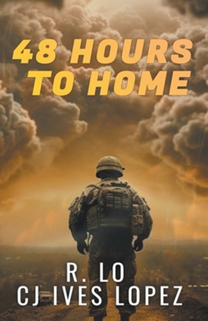 48 Hours to Home, R. Lo ;  Cj Ives Lopez - Paperback - 9798988173250